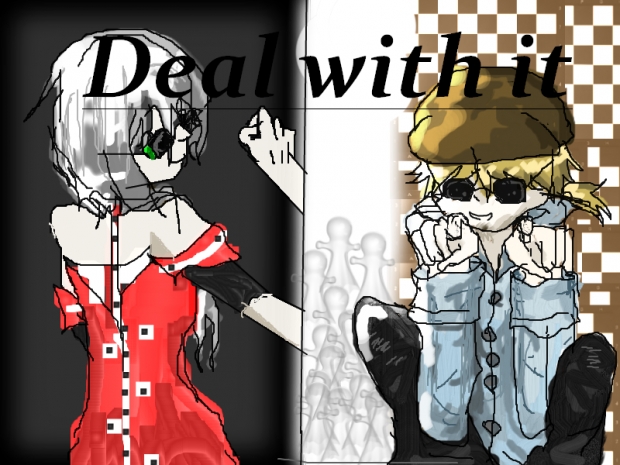 Deal with it